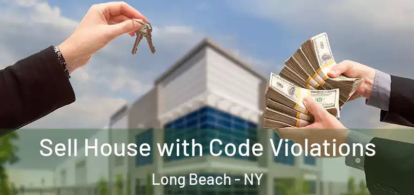  Sell House with Code Violations Long Beach - NY